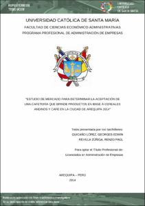 ESTUDIO DE MERCADO PARA DETERMINAR LA ACEPTACIÓN DE UNA CAFETERÍA QUE  BRINDE PRODUCTOS EN BASE A CEREALES ANDINOS Y CAFÉ EN LA CIUDAD DE AREQUIPA  2014